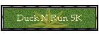 Duck N Run 5K