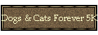 Dogs & Cats Forever 5K