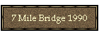 7 Mile Bridge 1990
