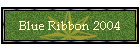 Blue Ribbon 2004