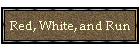 Red, White, and Run