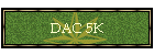 DAC 5K